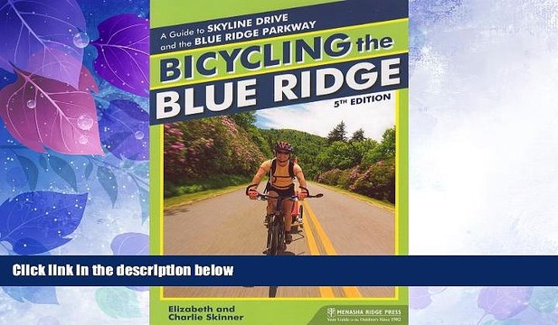 #A# Bicycling the Blue Ridge: A Guide to the Skyline Drive and the Blue Ridge Parkway Epub