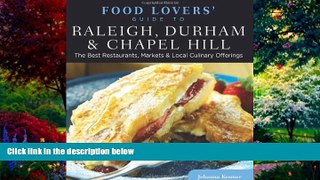 PDF  Food Lovers  Guide toÂ® Raleigh, Durham   Chapel Hill: The Best Restaurants, Markets   Local
