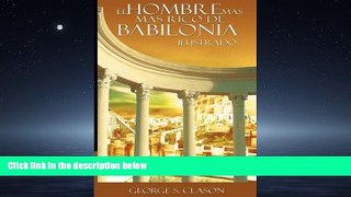 FULL ONLINE  El Hombre Mas Rico de Babilonia: La Version Original Renovada y Revisada (Spanish