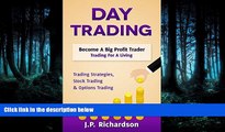 Pdf Online  Day Trading: Become A Big Profit Trader: Trading For A Living - Trading Strategies,