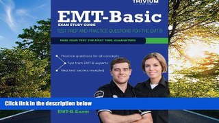 eBook Here EMT Basic Exam Study Guide: Test Prep and Practice Questions for the EMT-B