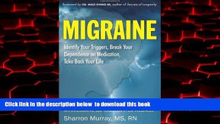 Best books  Migraine: Identify Your Triggers, Break Your Dependence on Medication, Take Back Your