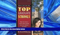 Fresh eBook  How to Get into the Top Graduate Schools: What You Need to Know about Getting into