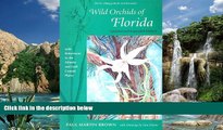 Buy  Wild Orchids of Florida: With References to the Atlantic and Gulf Coastal Plains Paul Martin