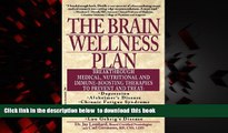 Best book  The Brain Wellness Plan: Breakthrough Medical, Nutritional, and Immune-Boosting
