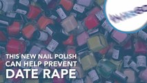 A New Nail Polish Will Help Detect The Date Rape Drug