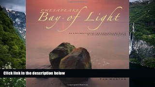 Buy #A# Chesapeake: Bay of Light: An Exploration of the Chesapeake Bay s Wild and Forgotten