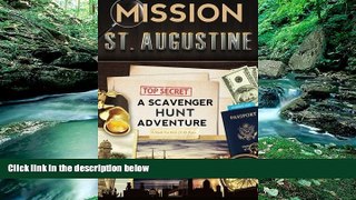PDF #A# Mission St. Augustine: A Scavenger Hunt Adventure In Florida s Ancient City  Hardcover