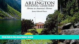 Buy NOW #A# Arlington National Cemetery: Shrine to America s Heroes  Pre Order