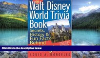 Buy NOW  The Walt Disney World Trivia Book: Secrets, History   Fun Facts Behind the Magic (Volume