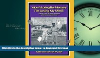 Best books  Mom s Losing Her Memory I m Losing My Mind!: Taking Care of Mom and Dad with Memory