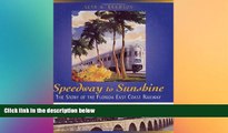 Buy NOW #A# Speedway to Sunshine: The Story of the Florida East Coast Railway  Full Ebook