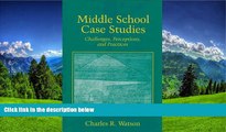 FREE DOWNLOAD  Middle School Case Studies: Challenges, Perceptions, and Practices READ ONLINE