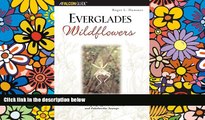 Buy #A# Everglades Wildflowers: A Field Guide To Wildflowers Of The Historic Everglades, Including