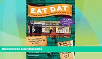 #A# Eat Dat New Orleans: A Guide to the Unique Food Culture of the Crescent City (Up-Dat-ed