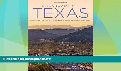 #A# Backroads of Texas: Along the Byways to Breathtaking Landscapes and Quirky Small Towns