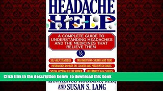 Read books  Headache Help: A Complete Guide to Understanding Headaches and the Medicines That