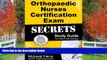 For you Orthopaedic Nurses Certification Exam Secrets Study Guide: ONC Test Review for the