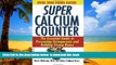 liberty books  Super Calcium Counter: The Essential Guide to Preventing Osteoporosis and Building