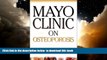 liberty books  Mayo Clinic on Osteoporosis: Keeping Bones Healthy and Strong and Reducing the Risk