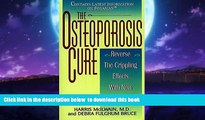Best book  The Osteoporosis Cure: Reverse the Crippling Effects With New Treatments BOOOK ONLINE