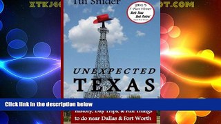 #A# Unexpected Texas: Your guide to Offbeat   Overlooked History, Day Trips   Fun things to do