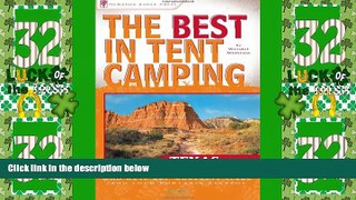 #A# The Best in Tent Camping: Texas: A Guide for Car Campers Who Hate RVs, Concrete Slabs, and