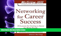 READ book  Networking for Career Success: 24 Lessons for Getting to Know the Right People (The