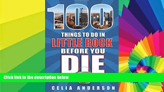 Buy NOW #A# 100 Things to Do in Little Rock Before You Die (100 Things to Do Before You Die)  Full