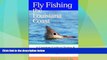 #A# Fly Fishing the Louisiana Coast: A Complete Guide to Tactics   Techniques, From Lake Charles