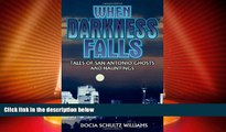 #A# When Darkness Falls: Tales of San Antonio Ghosts and Hauntings  Epub Download Epub