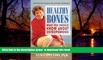 Read books  Healthy Bones: What You Should Know about Osteoporosis by Nancy Appleton (1998-12-01)