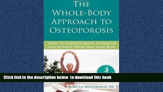 Best book  By R.Keith McCormick - The Whole-Body Approach to Osteoporosis: How to Improve Bone