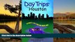 Buy NOW #A# Day Trips from Houston, 9th: Getaways Less than Two Hours Away (Day Trips Series)