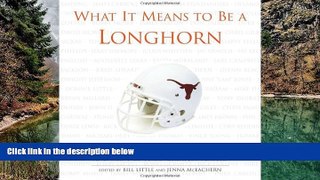 Buy NOW #A# What It Means to Be a Longhorn: Darrell Royal, Mack Brown and Many of Texas s Greatest