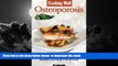 Best book  Cooking Well: Osteoporosis: Over 75 Easy and Delicious Recipes for Building Strong