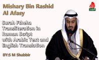 Quran - Surah Fatheha in voice of Mishary bin Rashid Al Afasy in Roman Script with English and Arabic