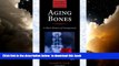 liberty books  Aging Bones: A Short History of Osteoporosis (Johns Hopkins Biographies of Disease)
