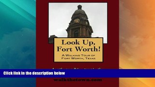 Buy NOW A Walking Tour of Fort Worth, Texas (Look Up, America!) Book