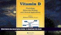 Best book  Vitamin D: Physiology, Molecular Biology, and Clinical Applications (Nutrition and