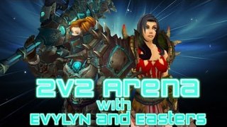 Evylyn - 2v2 Arenas with Easters - Warrior/windwalker monk FUNAGE! :) WOW MOP 5.3 Warrior monk PVP
