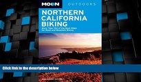 Buy NOW Moon Northern California Biking: More Than 160 of the Best Rides for Road and Mountain