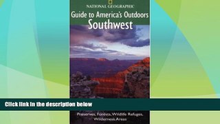 Buy National Geographic Guide to America s Outdoors: Southwest: Nature Adventures in Parks,