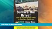 Buy NOW Survive the Drive: How to Beat Freeway Traffic in Southern California Book