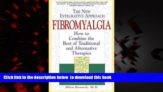 Read book  Fibromyalgia  The New Integrative Approach: How to Combine the Best of Traditional and
