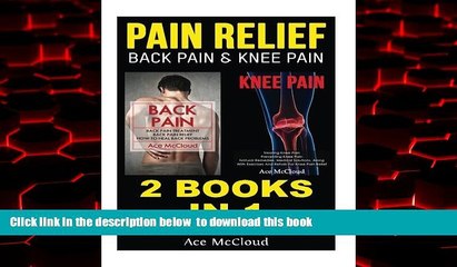 Read book  Pain Relief: Back Pain   Knee Pain: 2 books in 1: Back Pain   Knee Pain Relief (Back