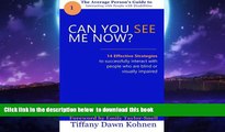 Best books  Can You See Me Now?: 14 Effective Strategies on How You Can Successfully Interact with