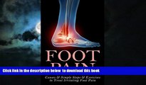 Best book  Foot Pain: Causes   Simple Steps   Exercises to Treat Irritating Foot Pain (Plantar