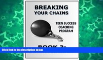 Big Deals  Breaking Your Chains Teen Success Coaching Program Book 3: Lasting Fulfillment  BOOOK