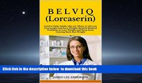 liberty book  BELVIQ (Lorcaserin): Used to Help Adults who are Obese or who are Overweight and